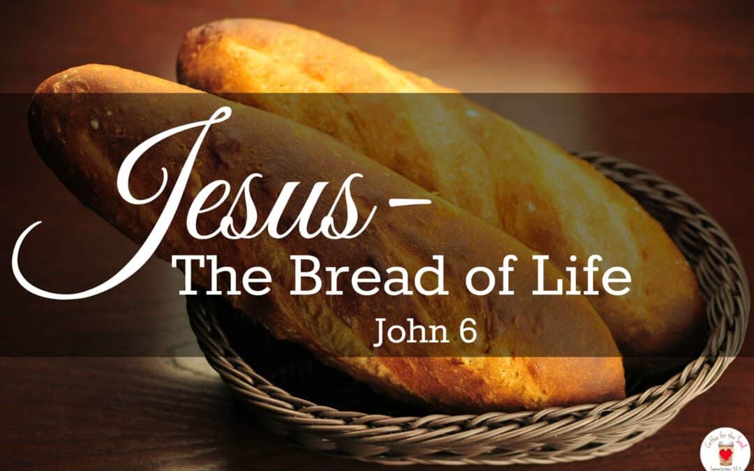 What does it mean when Jesus says, “I am the Bread of Life?”