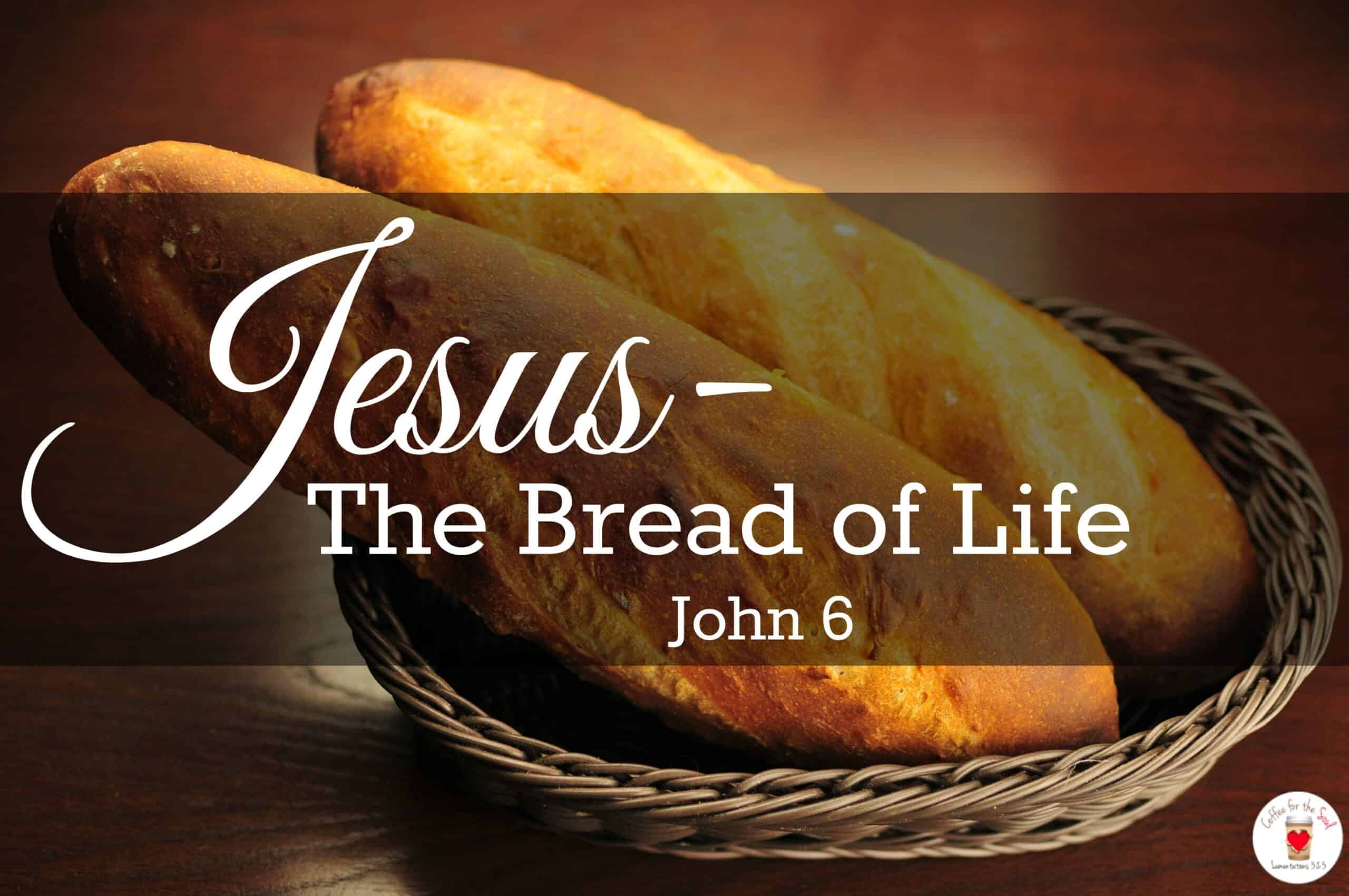 What does it mean when Jesus says, “I am the Bread of Life?” - Anchorsaway